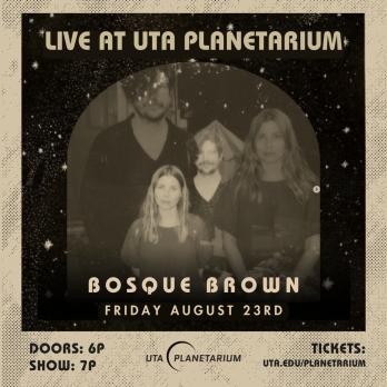 Bosque Brown: Live at the UTA Planetarium Poster