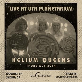 Helium Queens: Live at the UTA Planetarium Poster