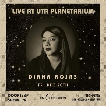 Diana Rojas: Live at the UTA Planetarium Poster
