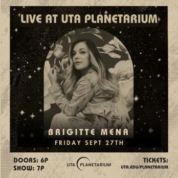 Brigitte Mena: Live at the UTA Planetarium Poster