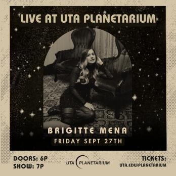 Brigitte Mena: Live at the UTA Planetarium Poster